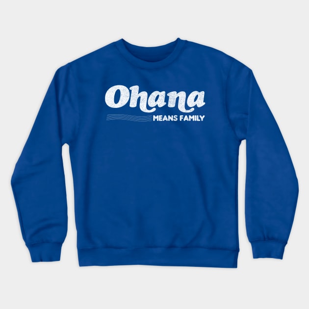 Ohana Means Family Crewneck Sweatshirt by DankFutura